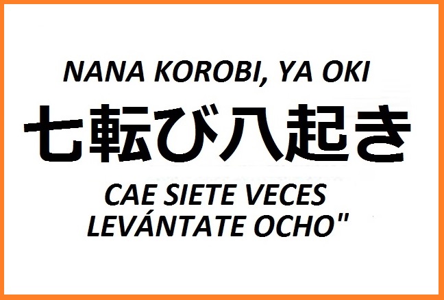 "Cae siete veces, levántate ocho".